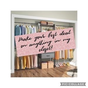 Make your BEST deal on anything in my closet!